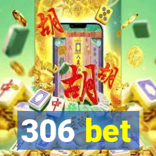 306 bet